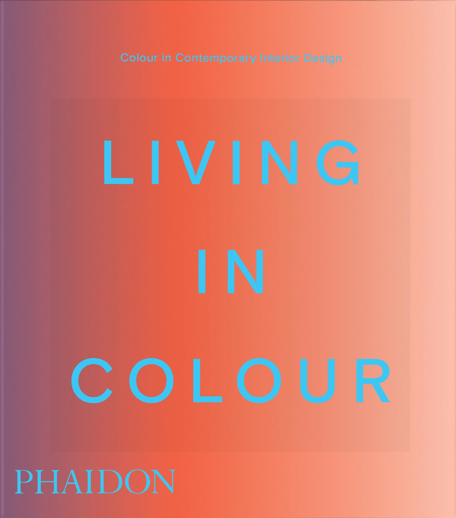 Living in Colour: Colour in Contemporary Interior Art, Compact Format (Phaidon Compacts)
