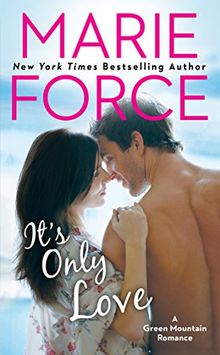 It's Only Love (A Green Mountain Romance, Band 5) von Force, Marie | Buch | Zustand sehr gut