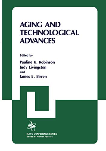 Aging and Technological Advances (Nato Conference Series (closed) / Iii Human Factors) (Nato Conference Series, 24, Band 24)