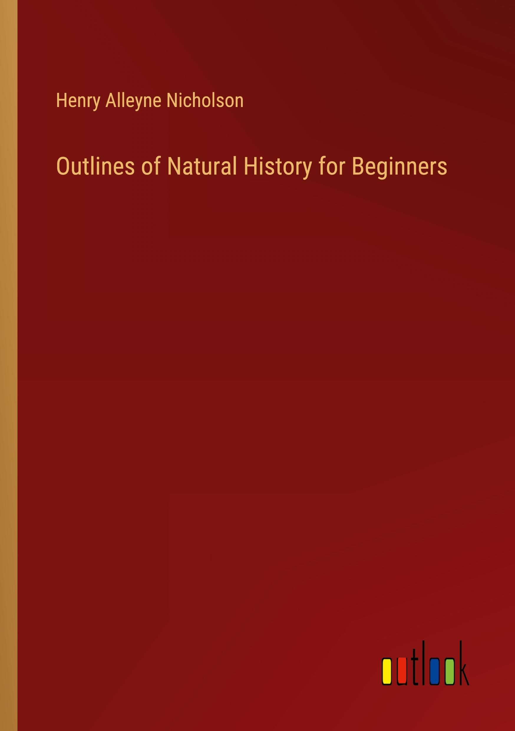 Outlines of Natural History for Beginners