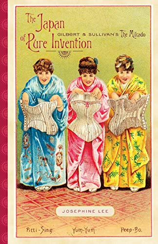 The Japan of Pure Invention: Gilbert and Sullivan's The Mikado