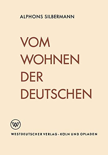 Vom Wohnen der Deutschen: Eine Soziologische Studie Über Das Wohnerlebnis (German Edition)