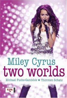 Miley Cyrus - Two Worlds von Michael Fuchs-Gamböck | Buch | Zustand sehr gut