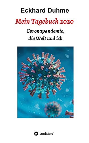Mein Tagebuch 2020: Coronapandemie, die Welt und ich