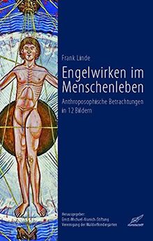 Engelwirken im Menschenleben. Anthroposophische Betrachtungen in 12 Bildern