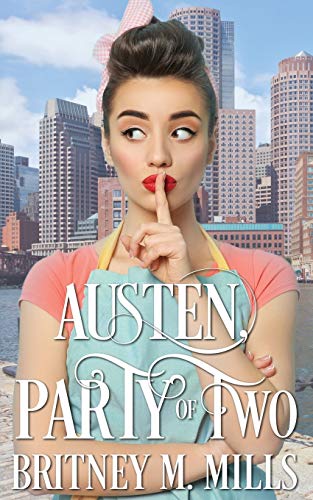 Austen, Party of Two: A Pride & Prejudice Romance (Love, Austen, Band 2)