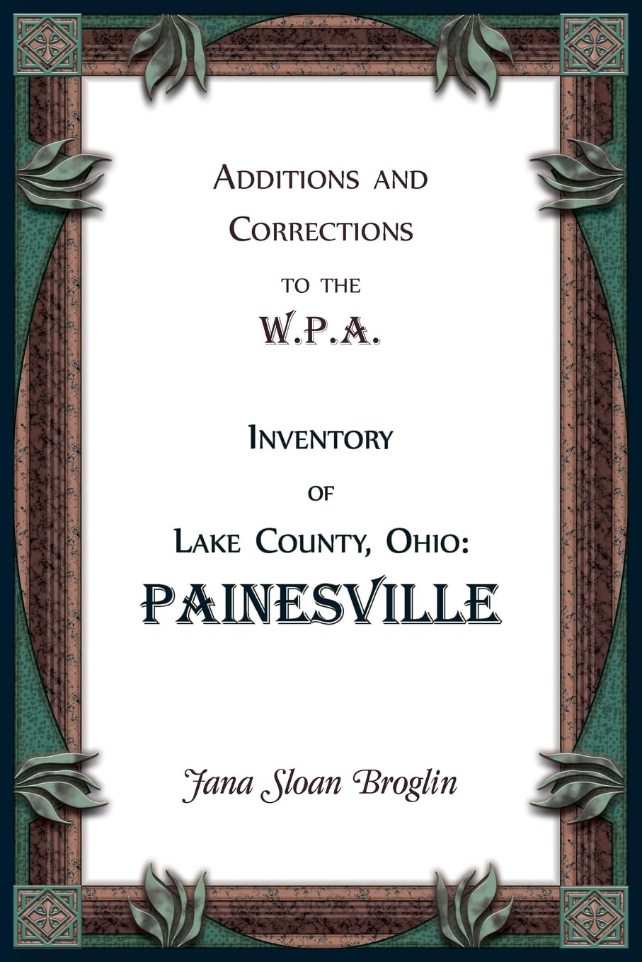 Additions and Corrections to the W.P.A. Inventory of Lake County, Ohio: Painesville
