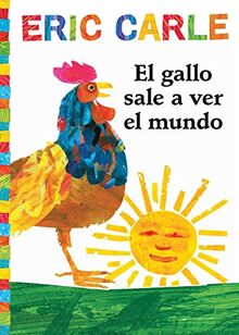 El gallo sale a ver el mundo (Rooster's Off to See the World) (The World of Eric Carle)