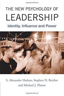 The New Psychology of Leadership: Identity, Influence and Power