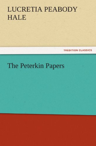 The Peterkin Papers (TREDITION CLASSICS)