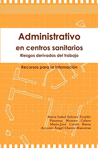Administrativo en centros sanitarios: Riesgos derivados del trabajo. Recursos para la información