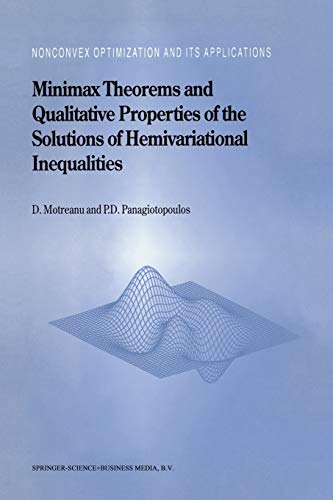 Minimax Theorems and Qualitative Properties of the Solutions of Hemivariational Inequalities (Nonconvex Optimization and Its Applications, Band 29)
