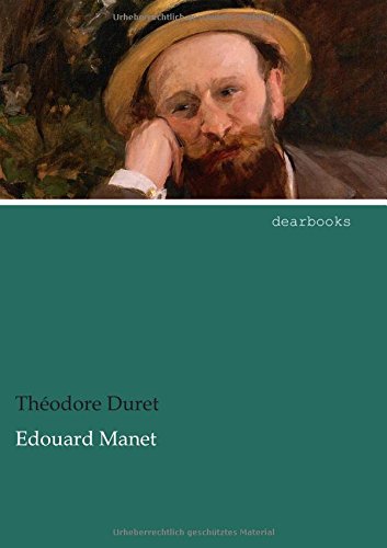 Edouard Manet: Sein Leben und seine Kunst