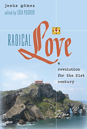 Radical Love: A Revolution for the 21 st Century (Teaching Contemporary Scholars)