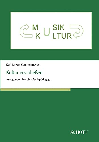 Kultur erschließen: Anregungen für die Musikpädagogik