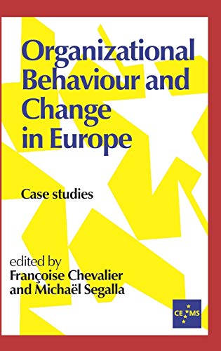 Organizational Behaviour and Change in Europe: Case Studies (European Management Series)