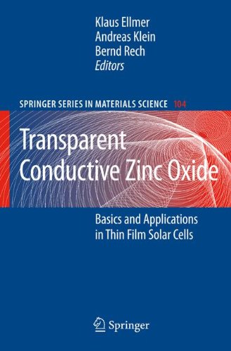 Transparent Conductive Zinc Oxide: Basics and Applications in Thin Film Solar Cells (Springer Series in Materials Science)
