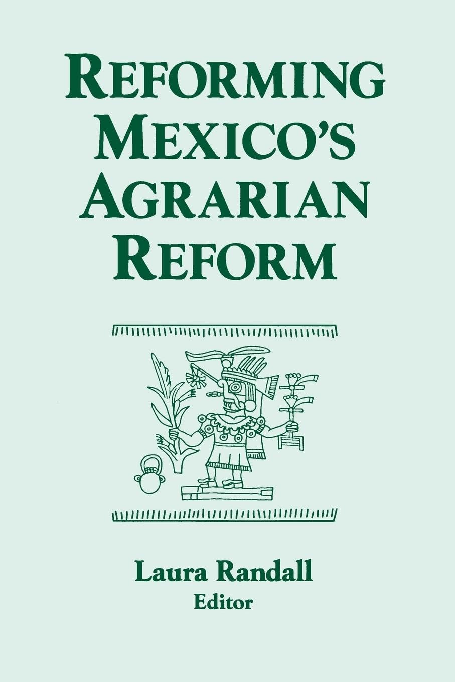 Reforming Mexico's Agrarian Reform (Columbia University Seminar Series)