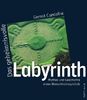 Das geheimnisvolle Labyrinth: Mythos und Geschichte eines Menschheitssymbols