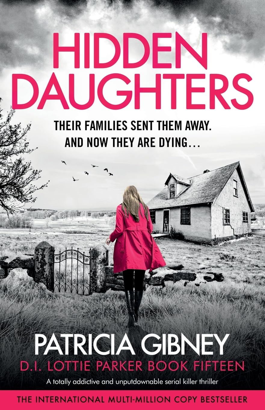 Patricia Gibney Hidden Daughters, A Totally Addictive And Unputdownable Serial Killer Thriller (Detective Lottie Parker, Band 15)