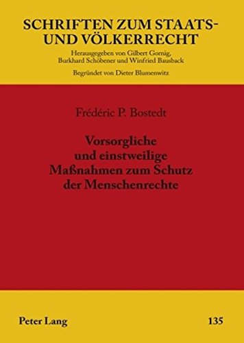 Vorsorgliche und einstweilige Maßnahmen zum Schutz der Menschenrechte (Schriften zum Staats- und Völkerrecht)