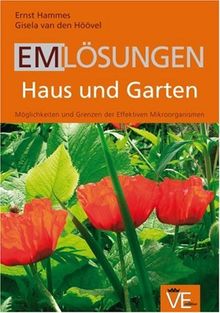 EM Lösungen Haus und Garten: Möglichkeiten und Grenzen der effektiven Mikroorganismen