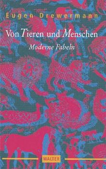 Von Tieren und Menschen. Moderne Fabeln