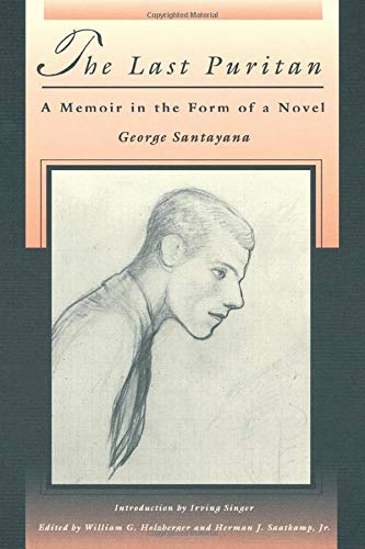 The Last Puritan: A Memoir in the Form of a Novel (The Works of George Santayana)