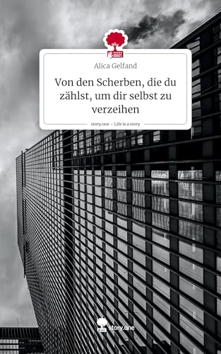 Von den Scherben, die du zählst, um dir selbst zu verzeihen. Life is a Story - story.one