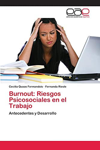 Burnout: Riesgos Psicosociales en el Trabajo: Antecedentes y Desarrollo