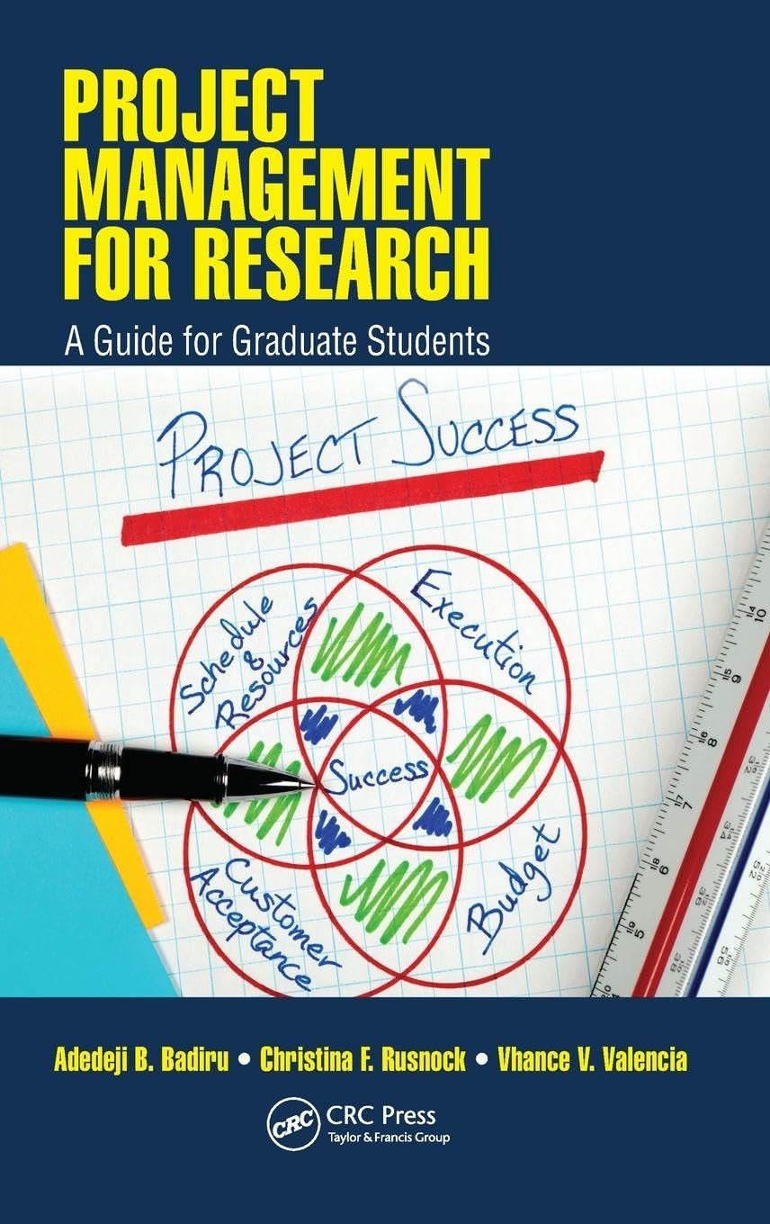 Project Management for Research: A Guide for Graduate Students (Industrial Innovation Series, Band 42)