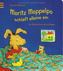Moritz Moppelpo schläft alleine ein: Ein Spielbuch mit vielen Klappen
