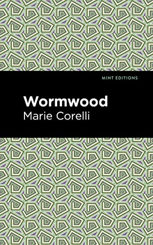Wormwood (Mint Editions―Tragedies and Dramatic Stories)