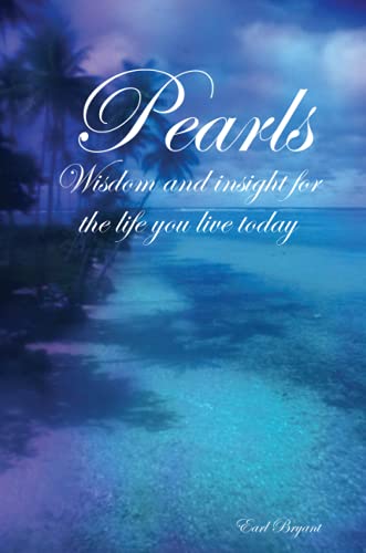 Pearls: Wisdom and Insight For the Life You Live Today