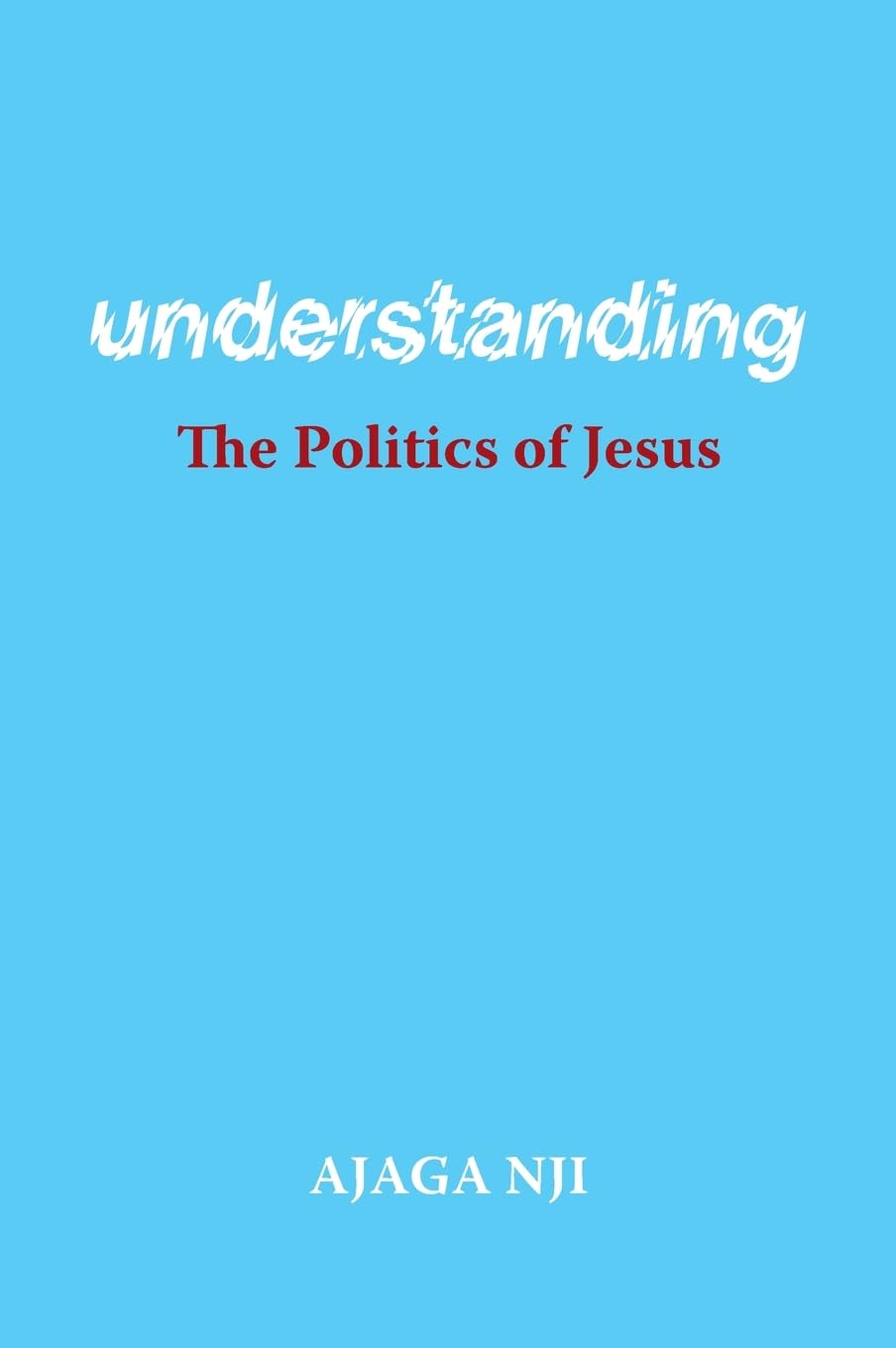 Understanding the Politics of Jesus