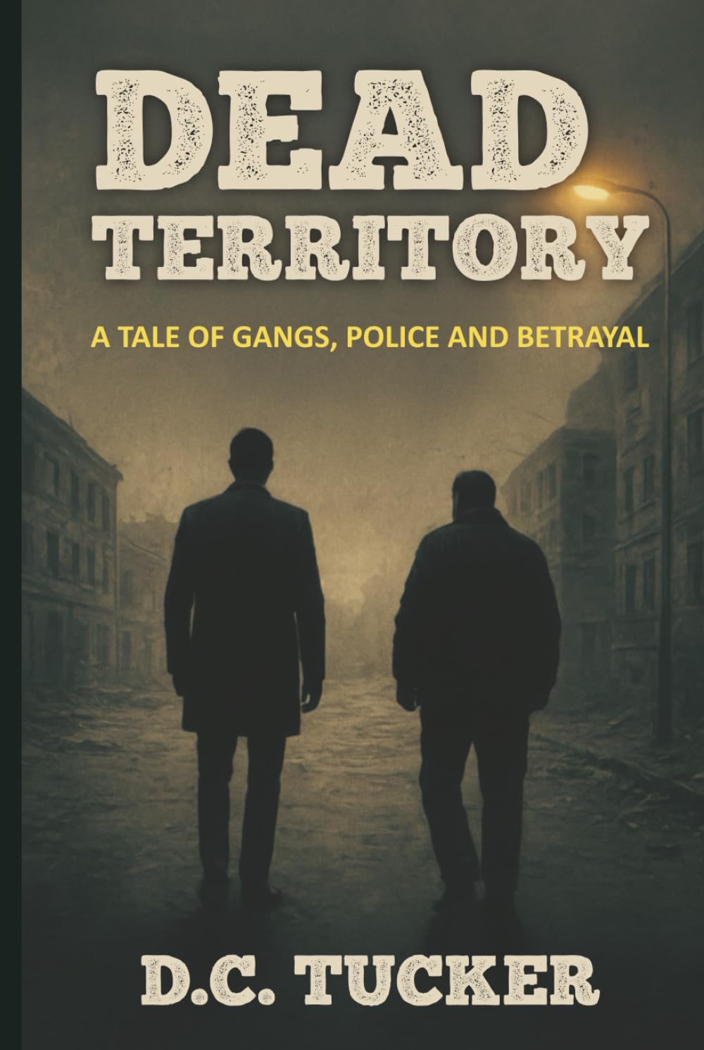 Dead Territory: A Tale of Gangs, Police, and Betrayal