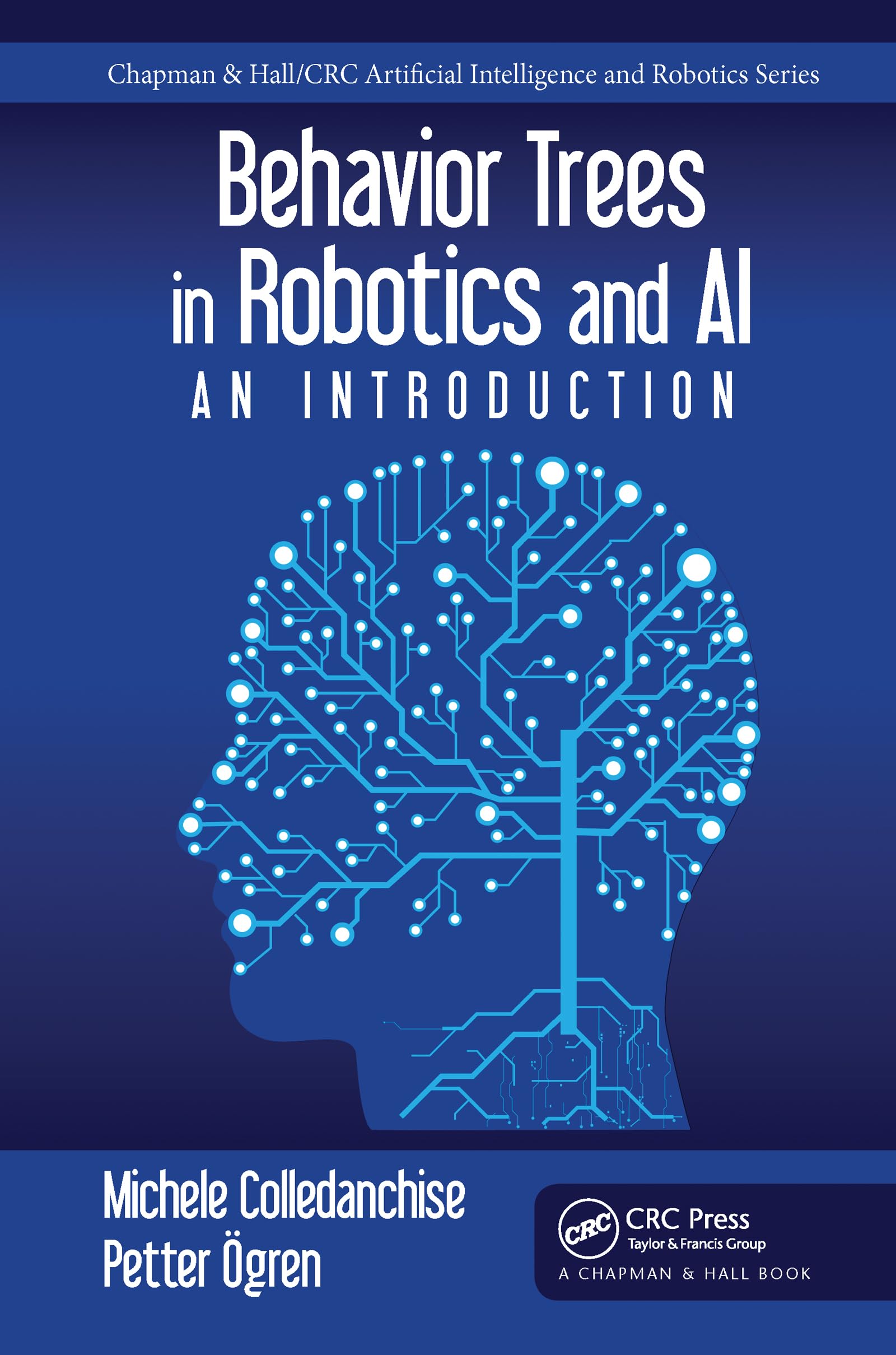 Michele Colledanchise Behavior Trees In Robotics And Ai, An Introduction (Chapman & Hall/Crc Artificial Intelligence And Robotics)