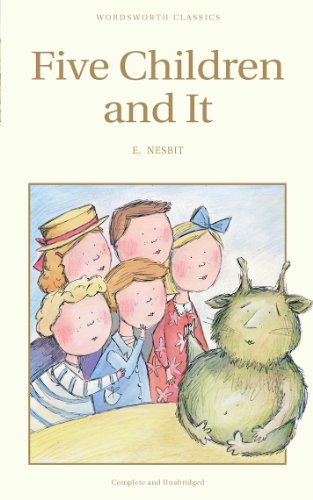 E. Nesbit Five Children And It (Wordsworth Children's Classics) (Wordsworth Classics)