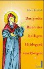 Das große Buch der heiligen Hildegard von Bingen