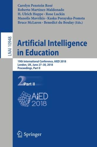 Artificial Intelligence in Education: 19th International Conference, AIED 2018, London, UK, June 27–30, 2018, Proceedings, Part II (Lecture Notes in Computer Science, Band 10948)
