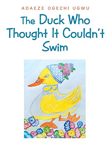 The Duck Who Thought Couldn’t Swim