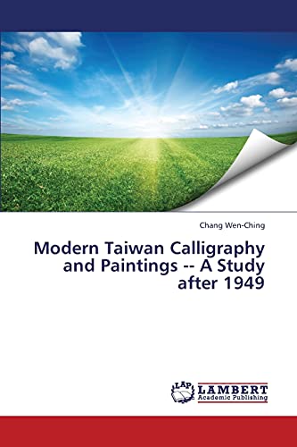 Modern Taiwan Calligraphy and Paintings A Study after 1949
