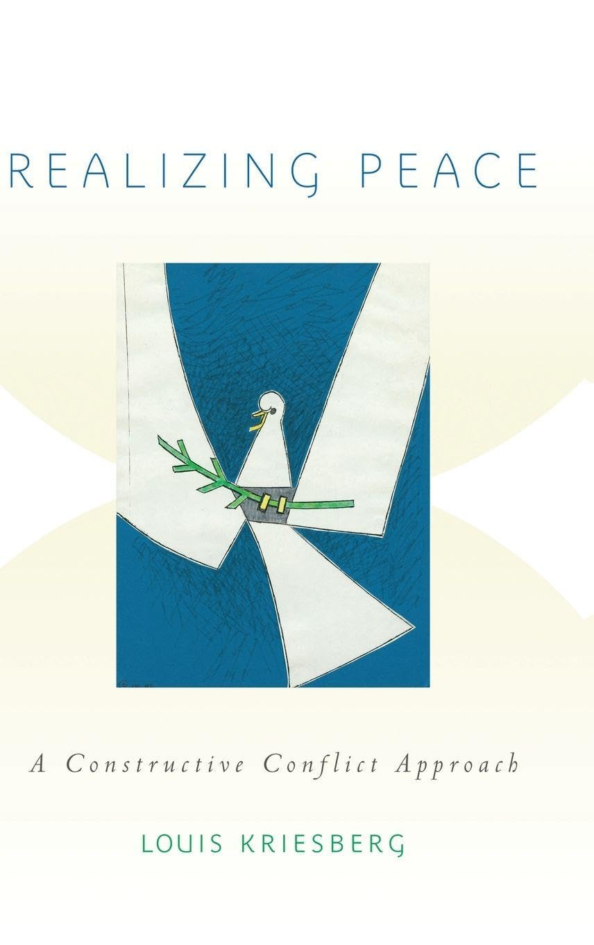 Realizing Peace: A Constructive Conflict Approach