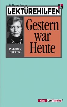 Lektürehilfen Ingeborg Drewitz 'Gestern war Heute'