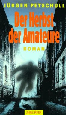 Der Herbst der Amateure. Roman.