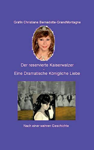 Der reservierte Kaiserwalzer: Eine Dramatische Königliche Liebe