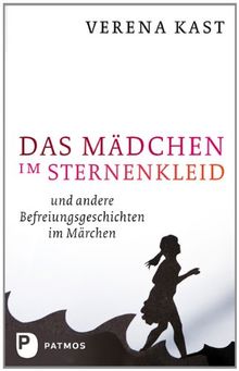 Das Mädchen im Sternenkleid - und andere Befreiungsgeschichten im Märchen