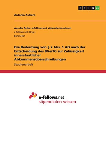 Die Bedeutung von § 2 Abs. 1 AO nach der Entscheidung des BVerfG zur Zulässigkeit innerstaatlicher Abkommensüberschreibungen