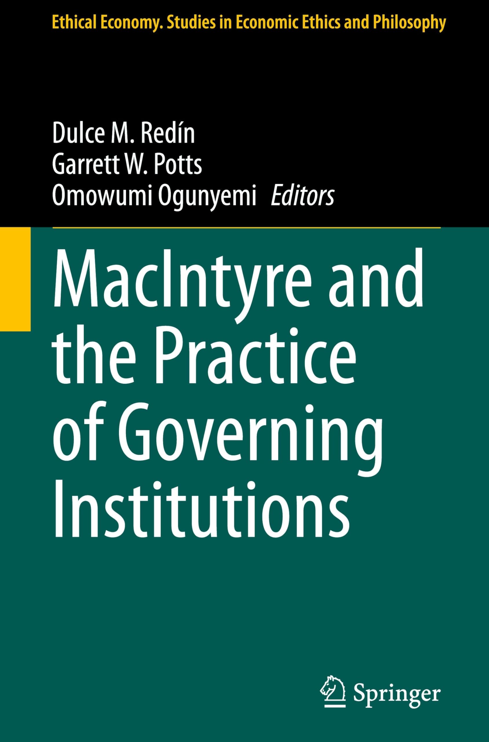 MacIntyre and the Practice of Governing Institutions (Ethical Economy, 1, Band 1)