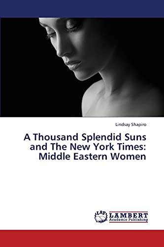 A Thousand Splendid Suns and The New York Times: Middle Eastern Women